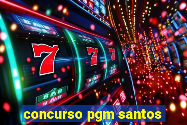 concurso pgm santos